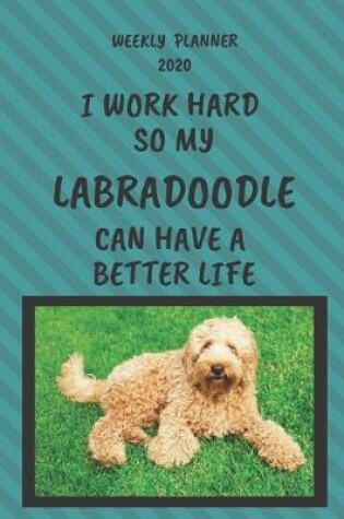 Cover of Labradoodle Weekly Planner 2020