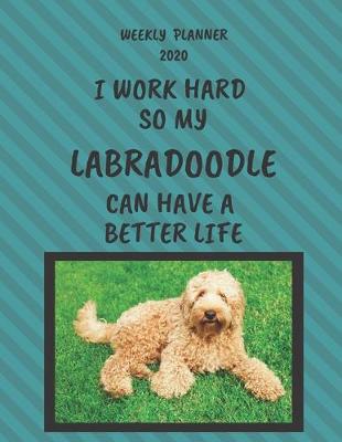 Cover of Labradoodle Weekly Planner 2020