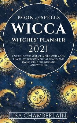 Book cover for Wicca Book of Spells Witches' Planner 2021