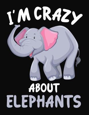 Book cover for I'm Crazy About Elephants