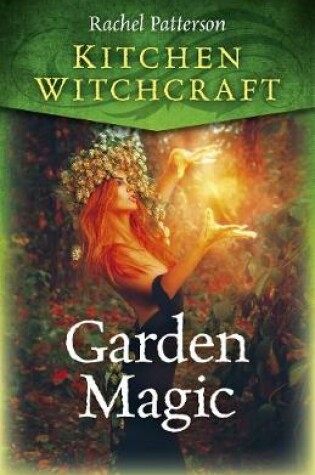 Cover of Kitchen Witchcraft: Garden Magic