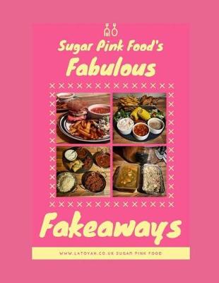 Book cover for Sugar Pink Food's Fabulous 'fakeways'