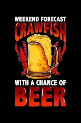 Cover of Weekend Forecast Crawfish With a Chance of Beer