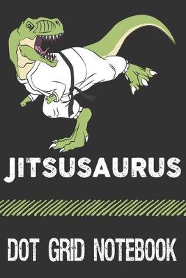 Book cover for Jitsusaurus - Dot Grid Notebook