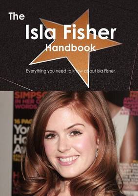 Book cover for The Isla Fisher Handbook - Everything You Need to Know about Isla Fisher