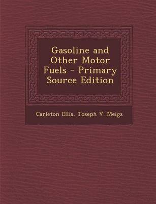 Book cover for Gasoline and Other Motor Fuels - Primary Source Edition