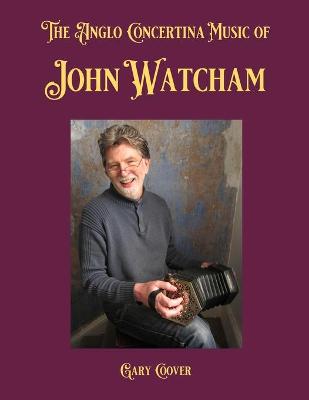 Book cover for The Anglo Concertina Music of John Watcham