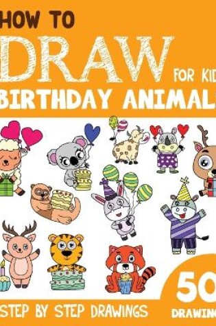 Cover of How to Draw Birthday Animals for Kids