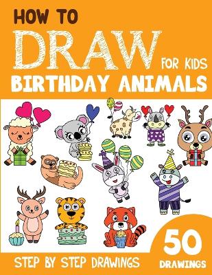 Book cover for How to Draw Birthday Animals for Kids