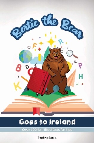 Cover of Bertie The Bear Goes To Ireland