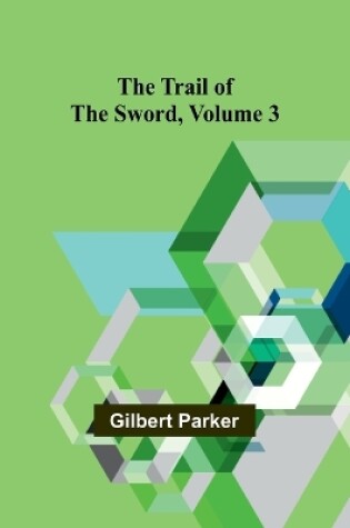 Cover of The Trail of the Sword, Volume 3