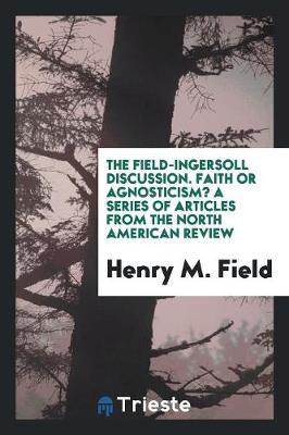 Book cover for The Field-Ingersoll Discussion