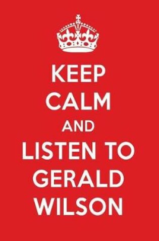 Cover of Keep Calm and Listen to Gerald Wilson