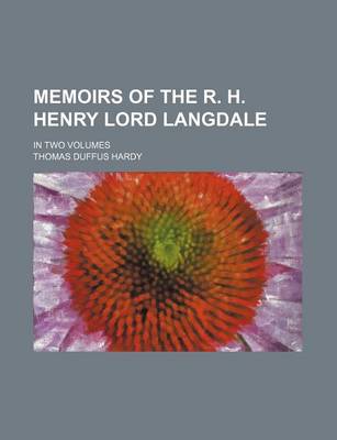 Book cover for Memoirs of the R. H. Henry Lord Langdale; In Two Volumes