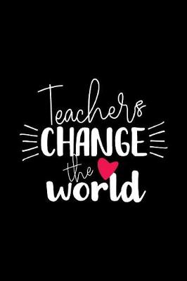 Book cover for Teachers Change the World