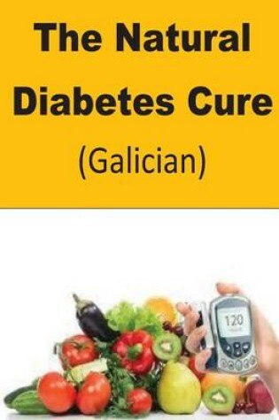 Cover of The Natural Diabetes Cure (Galician)