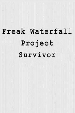 Cover of Freak Waterfall Project Survivor