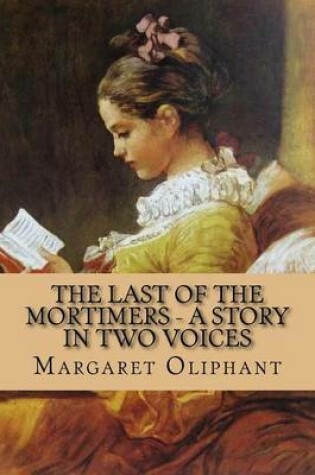 Cover of The Last of the Mortimers - A Story in Two Voices