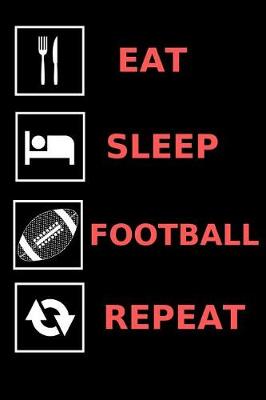 Book cover for Eat, Sleep, Football, Repeat