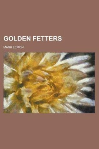 Cover of Golden Fetters