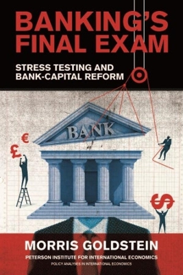 Book cover for Banking′s Final Exam – Stress Testing and Bank–Capital Reform