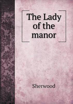 Book cover for The Lady of the manor