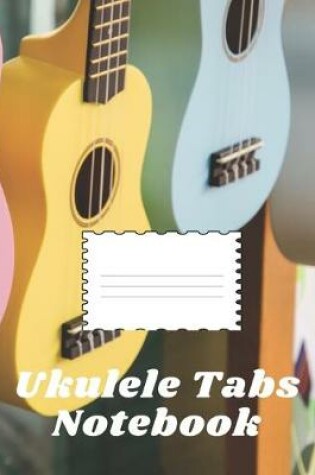 Cover of Ukulele Tabs Notebook