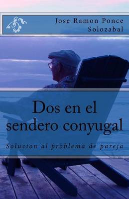 Cover of DOS En El Sendero Conyugal. Segunda Edicion
