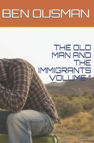 Cover of The Old Man and the Immigrants Volume 1