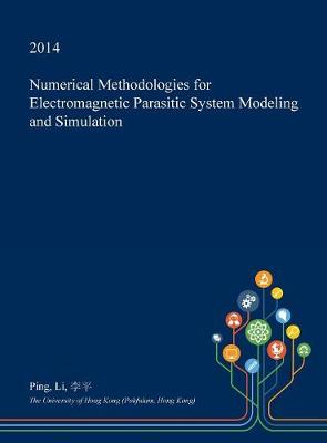 Book cover for Numerical Methodologies for Electromagnetic Parasitic System Modeling and Simulation