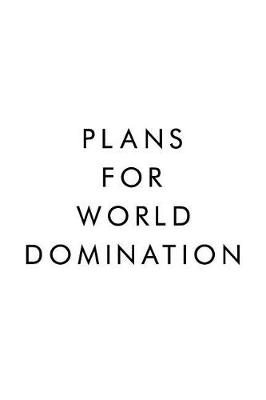 Book cover for Plans For World Domination