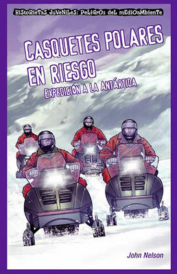 Book cover for Casquetes Polares En Riesgo: Expedicion a la Antartida (Polar Ice Caps in Danger: Expedition to Antarctica)