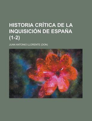 Book cover for Historia Critica de La Inquisicion de Espana (1-2 )