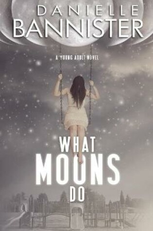Cover of What Moons Do
