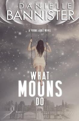 Book cover for What Moons Do