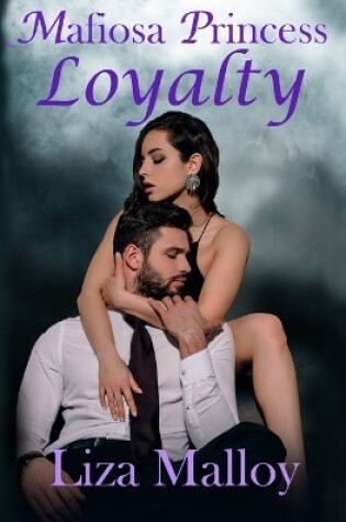 Cover of Mafiosa Princess- Loyalty