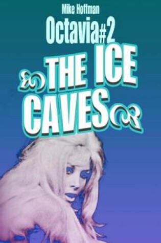 Cover of Octavia the Ice Caves