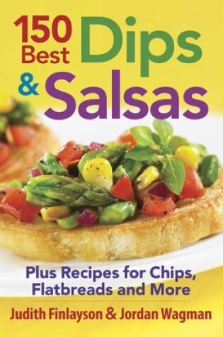 Cover of 150 Best Dips and Salsa