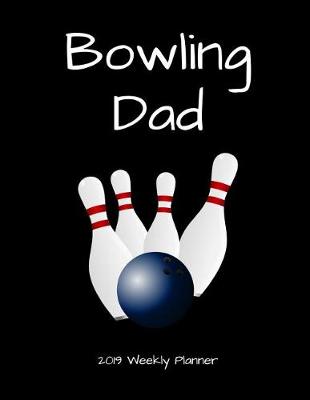 Book cover for Bowling Dad 2019 Weekly Planner