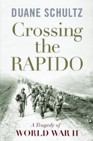 Cover of Crossing the Rapido: a Tragedy of World War Ii