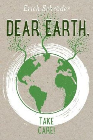 Cover of Dear Earth, take Care!