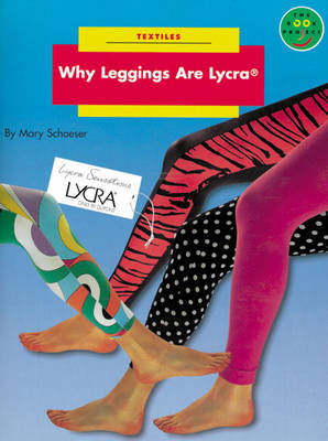 Cover of Why Leggings are Lycra Non Fiction 2 - Textiles