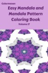 Book cover for Easy Mandala and Mandala Pattern Coloring Book Volume 17