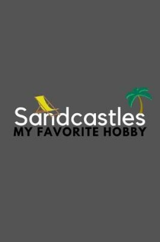 Cover of Sand Castles My Favorite Hobby