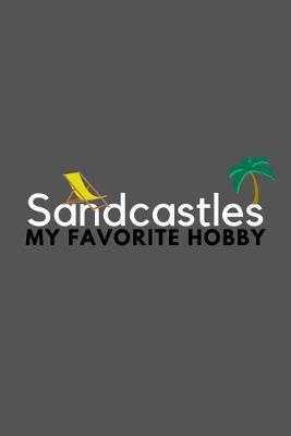 Book cover for Sand Castles My Favorite Hobby