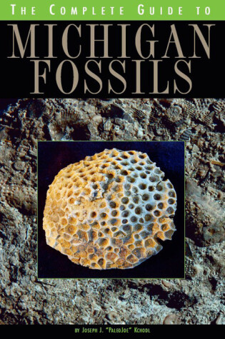 Cover of The Complete Guide to Michigan Fossils