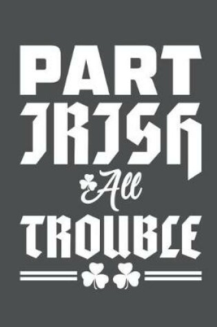 Cover of Part Irish All Trouble