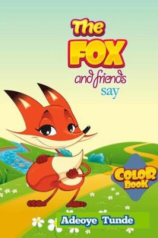 Cover of The Fox And Friends Say (Jumbo Coloring Book)