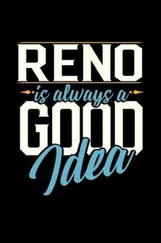 Cover of Reno Is Always a Good Idea