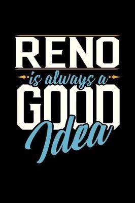 Book cover for Reno Is Always a Good Idea